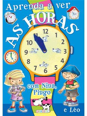Aprenda a Ver as Horas com Nina, Pingo e Leo