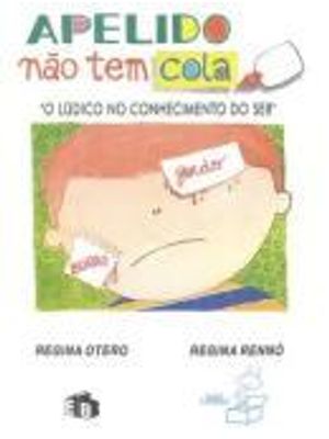 Apelido Não Tem Cola - o Ludico no Conhecimento do Ser