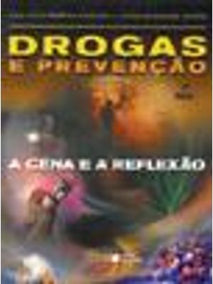 Drogas e Prevenção - a Cena e a Reflexão