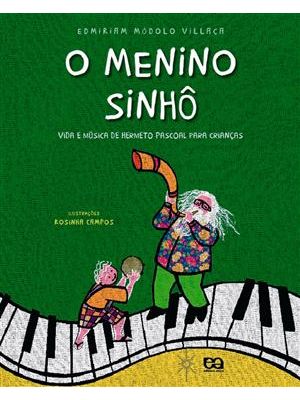Menino Sinho, o - Vida e Musica de Hermeto Pascoal para Crianças