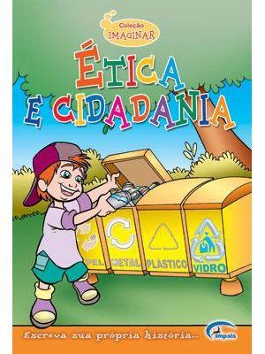 Etica e Cidadania - Escreva Sua Propria Historia...