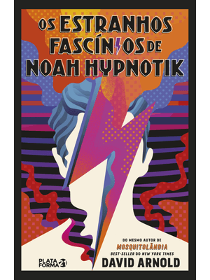 Os Estranhos Fascínios de Noah Hypnotik