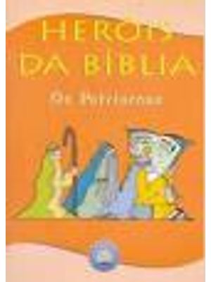 Herois da Biblia - os Patriarcas