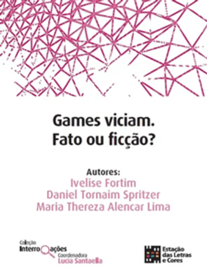 Games Viciam. Fato Ou Ficção?