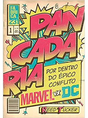 Pancadaria: por Dentro do Épico Conflito Marvel Vs Dc
