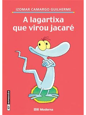 Lagartixa Que Virou Jacare, a