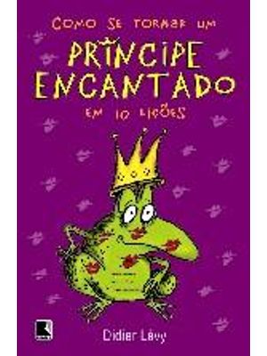 Como Se Tornar Um Principe Encantado em 10 Lições
