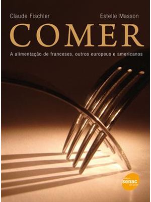 Comer - a Alimentação de Franceses, Outros Europeus e Americanos