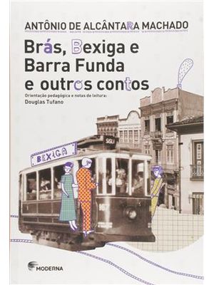 Bras, Bexiga e Barra Funda e Outros Contos