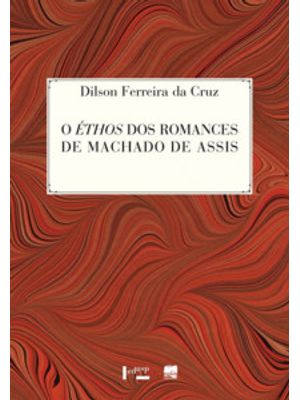 O Éthos dos Romances de Machado de Assis