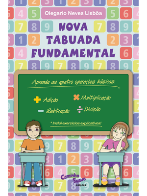 Nova Tabuada Fundamental: Adição - Subtração - Multiplicação - Divisão