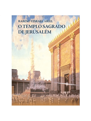 O Templo Sagrado de Jerusalém