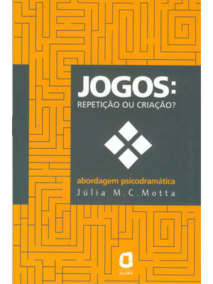 Jogos: Repetição Ou Criação? : Abordagem Psicodramática