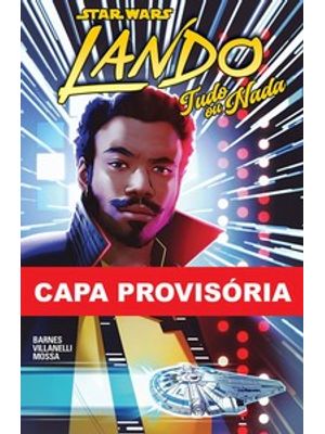 Star Wars - Lando: Tudo Ou Nada