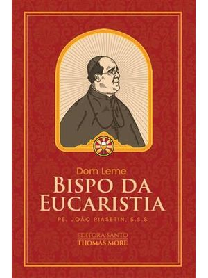 Dom Leme: o Bispo da Eucaristia