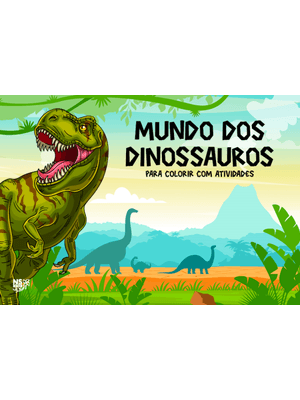 Mundo dos Dinossauros – para Colorir com Atividades