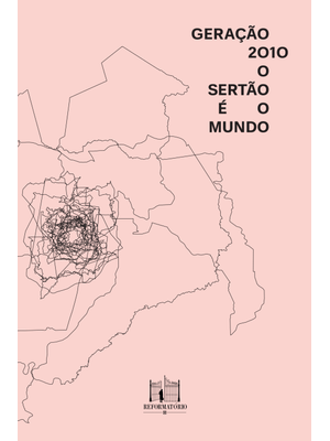 Geração 2010: o Sertão É o Mundo