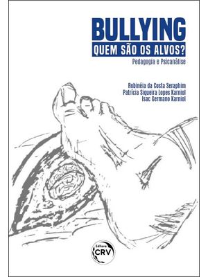 Bullying: Quem São os Alvos? Psicanálise e Pedagogia