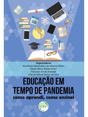 Educação em Tempo de Pandemia: Como Aprendi, Como Ensinei