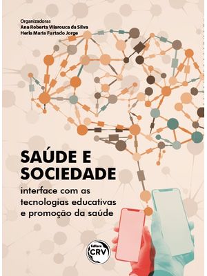 Saúde e Sociedade: Interface com as Tecnologias Educativas e Promoção da Saúde