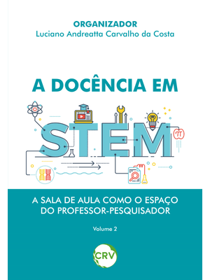 A Docência em Stem: a Sala de Aula Como o Espaço do Professor-Pesquisador