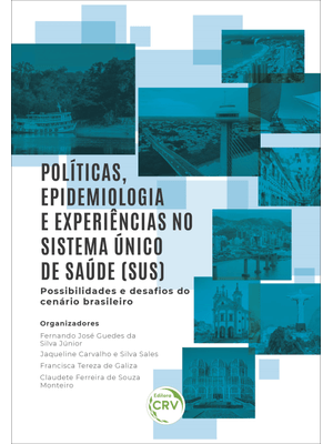 Políticas, Epidemiologia e Experiências no Sistema Único de Saúde (Sus) – Possibilidades e Desafios