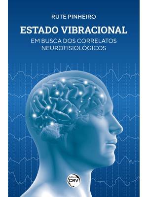Estado Vibracional: em Busca dos Correlatos Neurofisiológicos