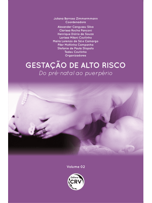 Gestação de Alto Risco: do Pré-Natal Ao Puerpério Volume 02