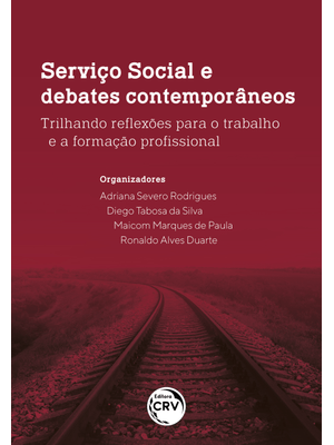 Serviço Social e Debates Contemporâneos: Trilhando Reflexões para o Trabalho e a Formação Profission