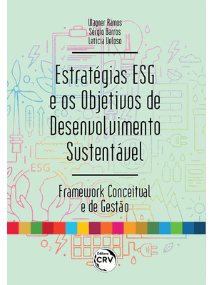 Estratégias Esg e os Objetivos de Desenvolvimento Sustentável: Framework Conceitual e de Gestão