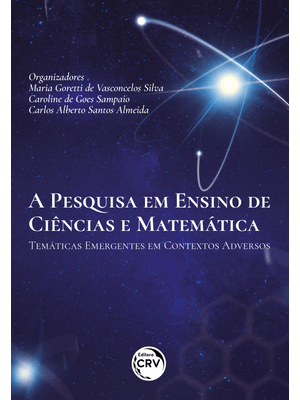 A Pesquisa em Ensino de Ciências e Matemática Temáticas Emergentes em Contextos Adversos