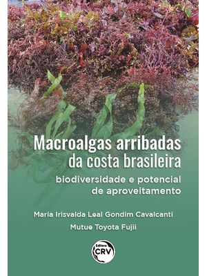 Macroalgas Arribadas da Costa Brasileira: Biodiversidade e Potencial de Aproveitamento.