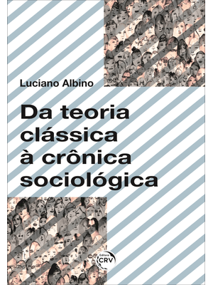 Da Teoria Clássica À Crônica Sociológica