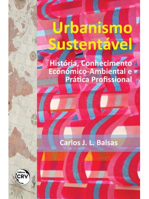Urbanismo Sustentável: História, Conhecimento Económico-Ambiental e Prática Profissional