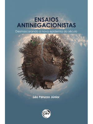 Ensaios Anti-Negacionistas: Desmascarando a Nova Epidemia do Século