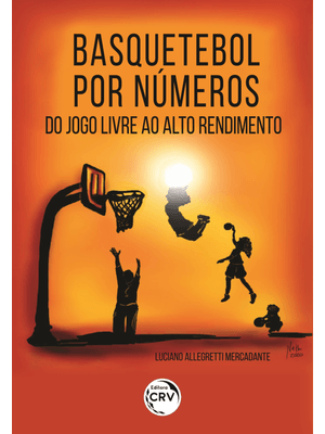 Basquetebol por Números: do Jogo Livre Ao Alto Rendimento