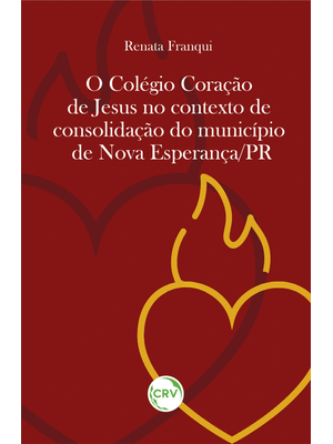 O Colégio Coração de Jesus no Contexto de Consolidação do Município de Nova Esperança/Pr