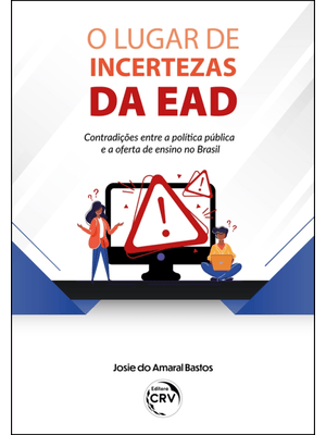 O Lugar de Incertezas da Ead: Contradições Entre a Política Pública e a Oferta de Ensino no Brasil