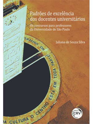Padrões de Excelência dos Docentes Universitários: os Concursos para Professores da Universidade de
