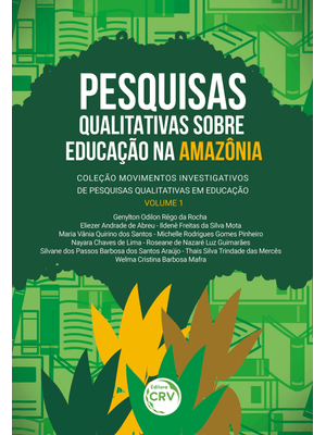 Pesquisas Qualitativas sobre Educação na Amazônia Coleção Movimentos Investigativos de Pesquisas Qua
