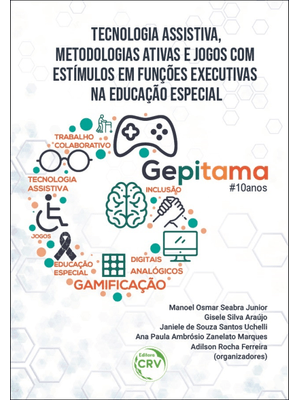 Tecnologia Assistiva, Metodologias Ativas e Jogos com Estímulos em Funções Executivas na Educação Es