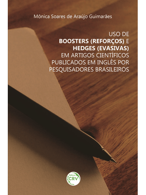 Uso de Boosters (Reforços) e Hedges (Evasivas) em Artigos Científicos Publicados em Inglês por Pesqu