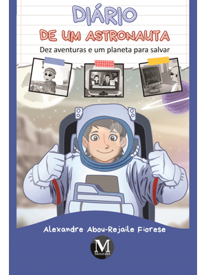 Diário de Um Astronauta: Dez Aventuras e Um Planeta para Salvar