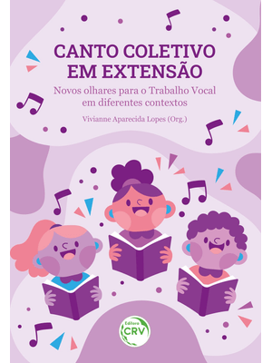 Canto Coletivo em Extensão: Novos Olhares para o Trabalho Vocal em Diferentes Contextos