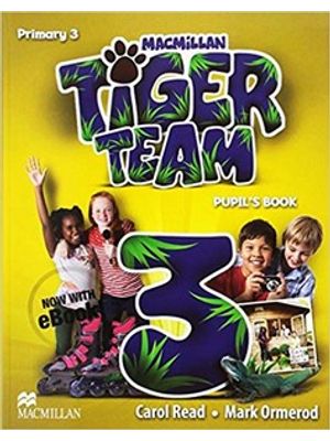 Tiger Team 3: Primary - Pupil''s Book With Ebook Pack