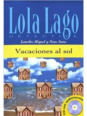 Lola Lago Detective - Vacaciones Al Sol Con Cd