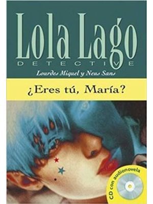 Lola Lago Detective: ¿Eres Tú, María?
