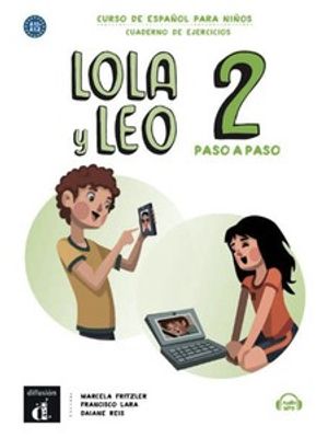 Lola Y Leo 2: Paso a Paso - Cuaderno de Ejercicios