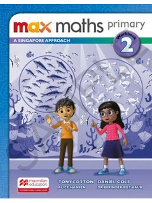 Max Maths Primary 2: a Singapore Approach - Workbook
