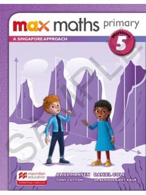 Max Maths Primary 5: a Singapore Approach - Workbook